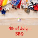 4th of July- BBQ- Tuesday 4th July