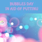 Bubbles day in Aid of Puttinu Cares- Monday 10th July